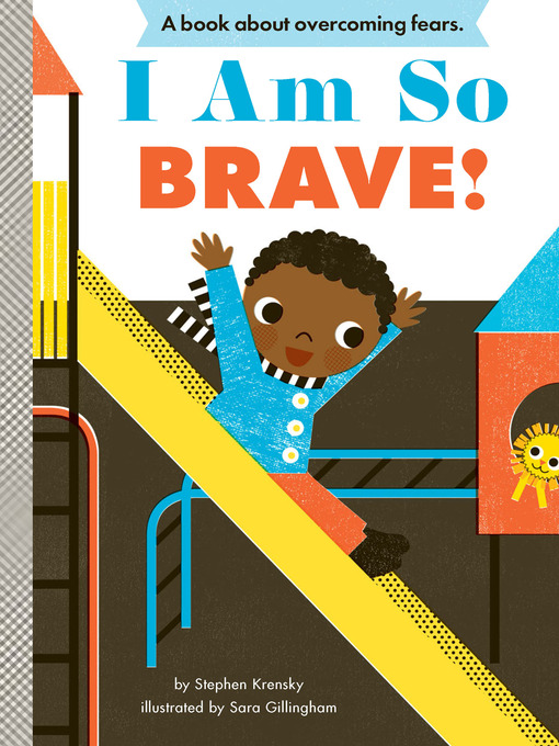 Title details for I Am So Brave! by Stephen Krensky - Available
